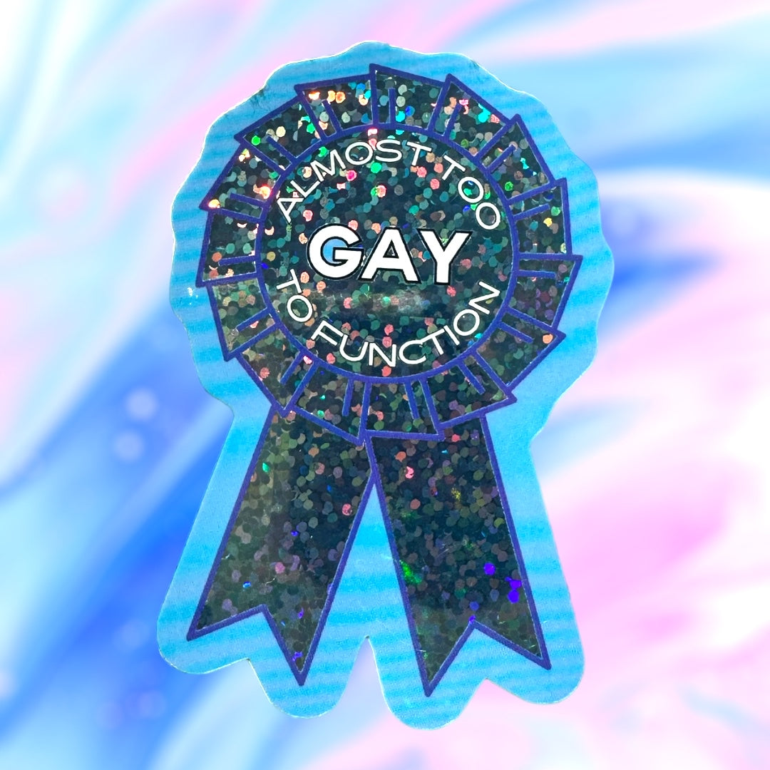Too Gay To Function Sticker