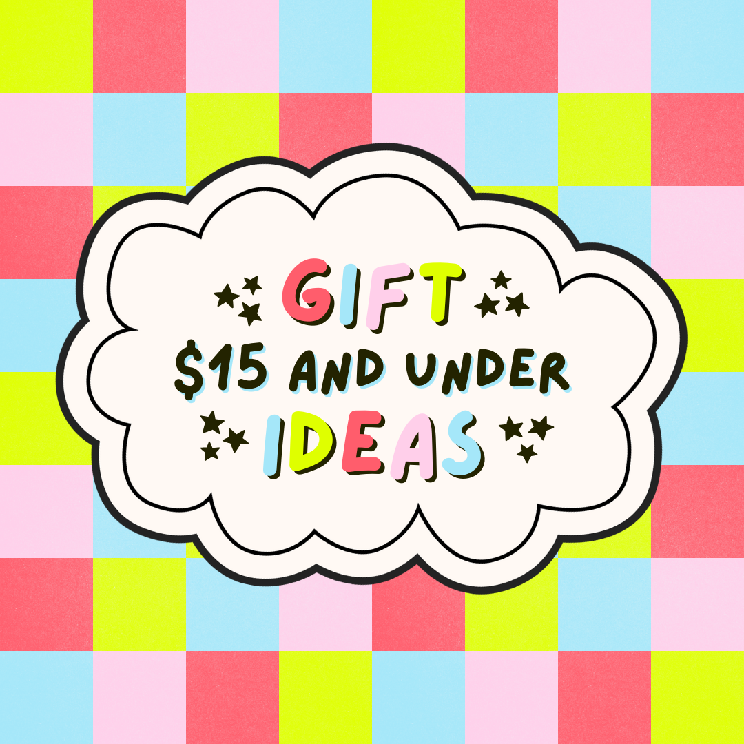 Gift Ideas $15 & Under