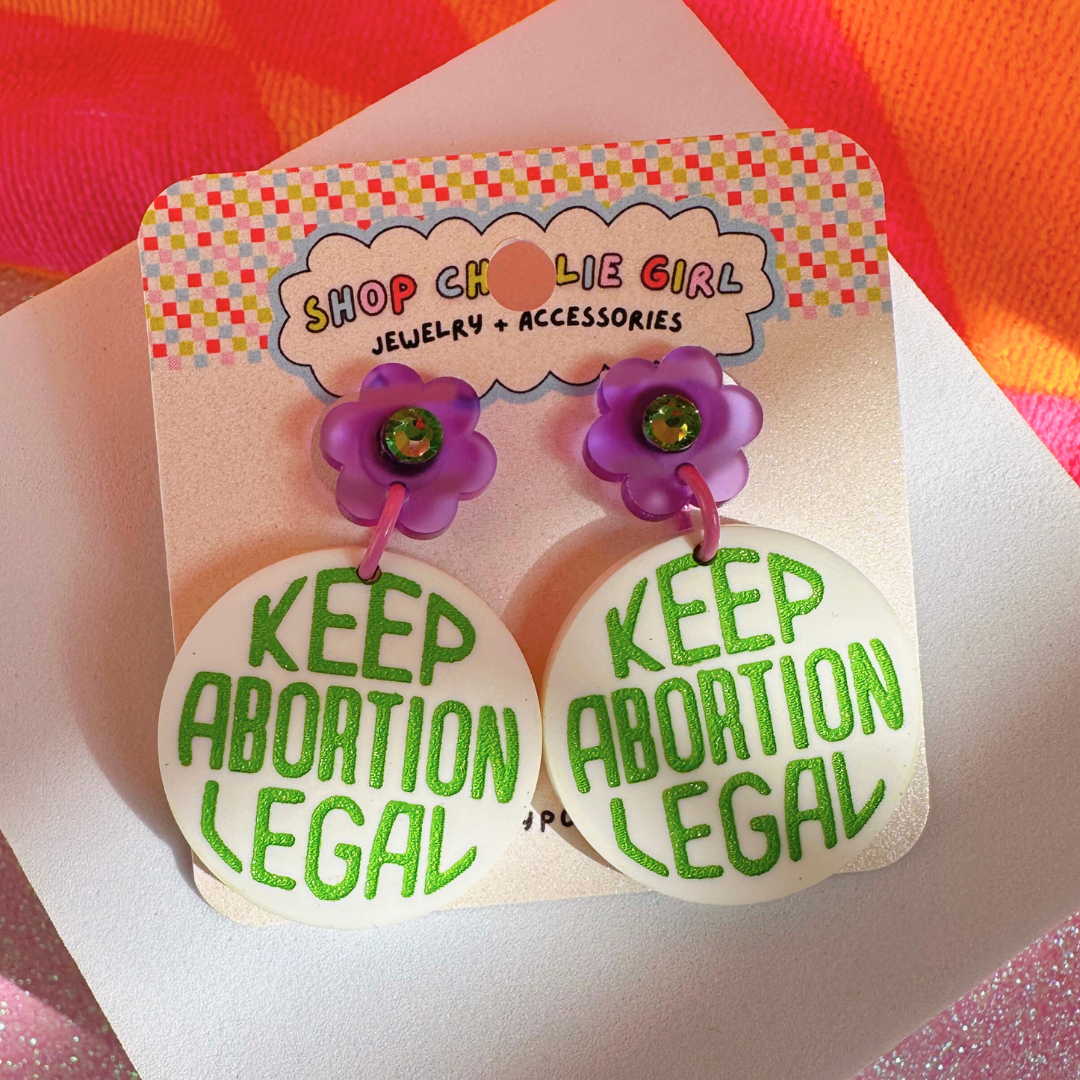 Keep Abortion Legal Acrylic Earrings - Choose Color