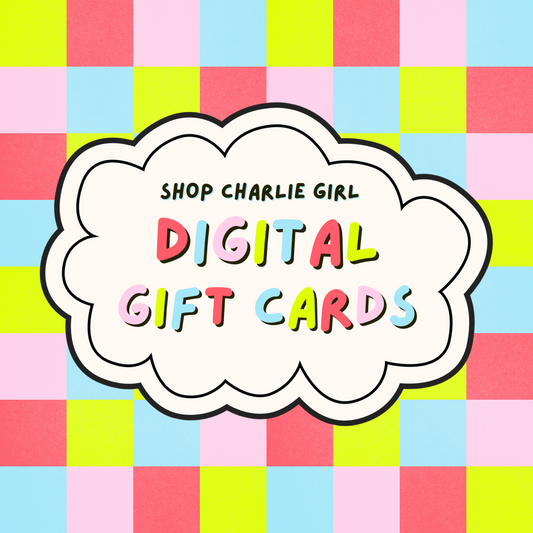 Shop Charlie Girl Digital Gift Card