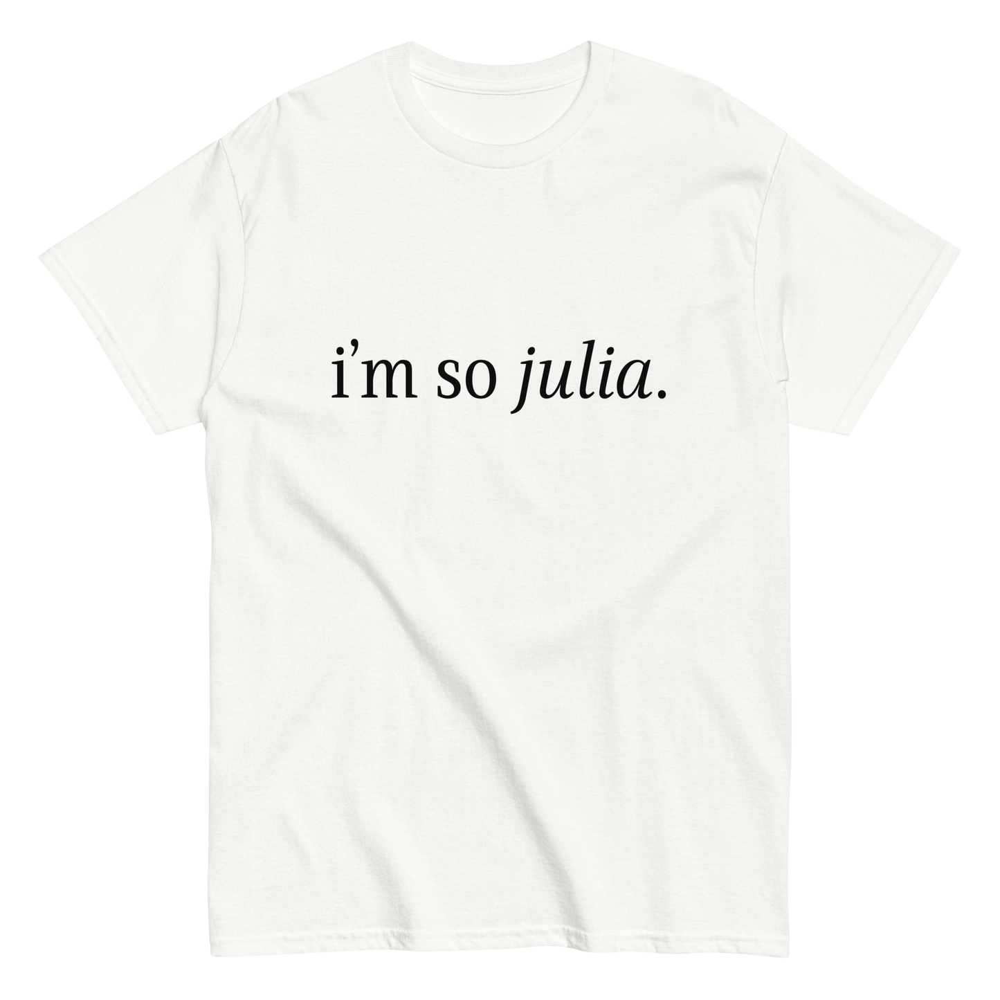 I'm So Julia Unisex Tee - Pink or White